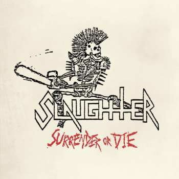 LP Slaughter: Surrender Or Die