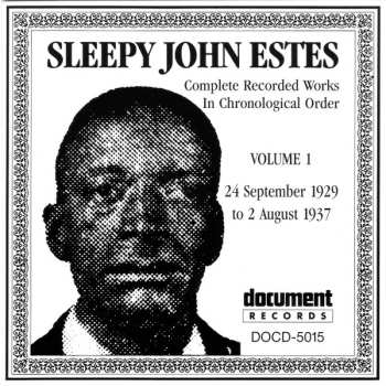 CD Sleepy John Estes: Complete Recorded Works In Chronological Order, Volume 1 -- 24 September 1929 To 2 August 1937