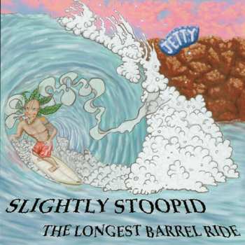 2CD Slightly Stoopid: Longest Barrel Ride & Slightly Stoopid