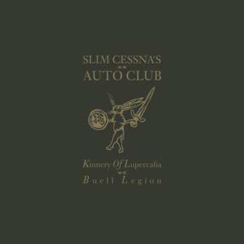 CD Slim Cessna's Auto Club: Kinnery of Lupercalia; Buell Legion