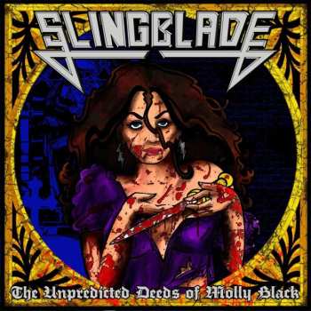 LP/SP Slingblade: The Unpredicted Deeds Of Molly Black LTD