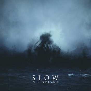 LP Slow: V - Oceans LTD | CLR