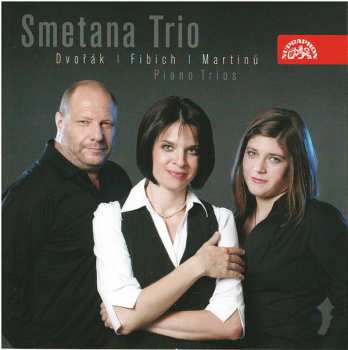 CD Smetana Trio: Dvorak Fibich Martinu Piano Trios