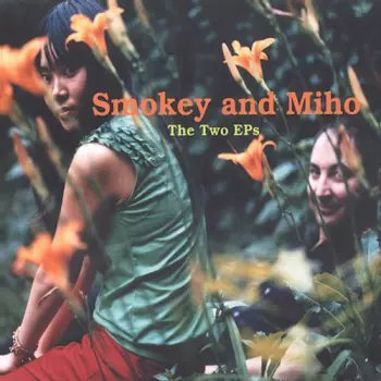 Smokey & Miho: The Two EPs