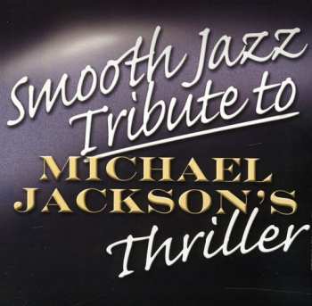 Album Smooth Jazz Tribute: Smooth Jazz Tribute To Michael Jackson