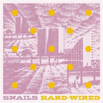 LP Snails: Hard-Wired LTD
