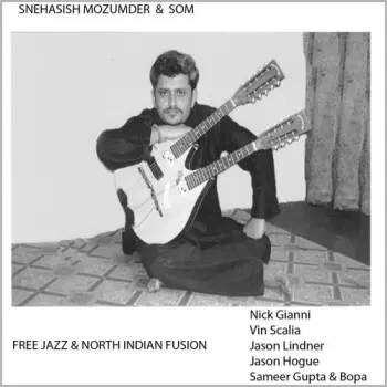 Snehashish Mazumdar: Jazz And North Indian Styles