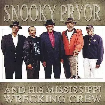 Snooky Pryor And His Mississippi Wrecking Crew