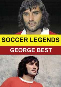 Album Soccer Legends: George Best: Soccer Legends: George Best