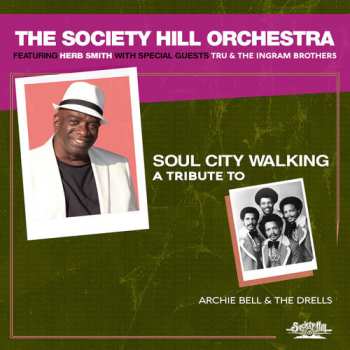 Album Society Hill Orchestra Featuring Herb Smith: Soul City Walking: A Tribute To Archie Bell & The