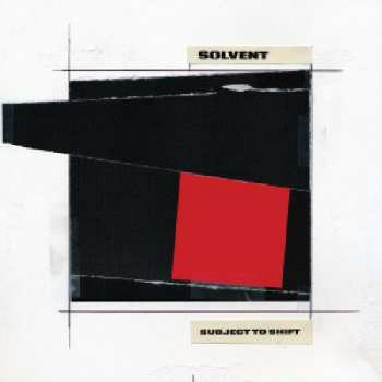 Album Solvent: Subject To Shift