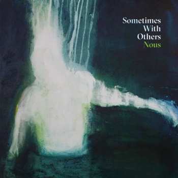 Album Sometimes With Others: Nous