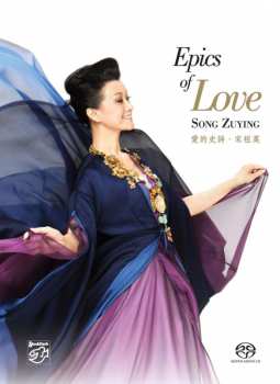 SACD Song Zu Ying: Epics Of Love-An Anthology Of Ancient Chinese Poetry
