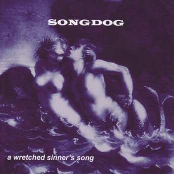 Album Songdog: Wretched Sinners Song