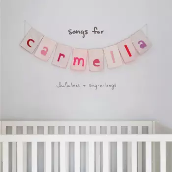 Songs For Carmella: Lullabies and Sing-A-Longs