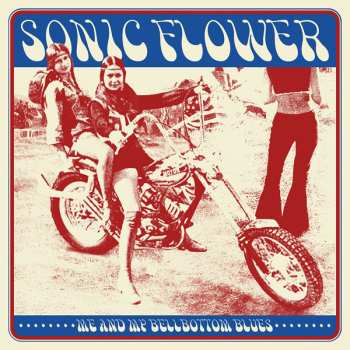 LP Sonic Flower: Me And My Bellbottom Blues