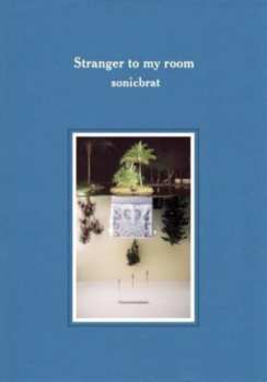 Album Sonicbrat: Stranger To My Room