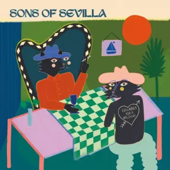 Sons Of Sevilla: Lullabies For A Wildcat