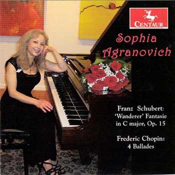 Album Sophia Agranovich: Schubert: Wanderer Fantasie in C Major, Op. 15; Chopin: 4 Ballades
