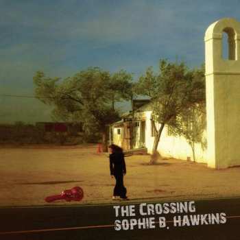 CD Sophie B. Hawkins: The Crossing
