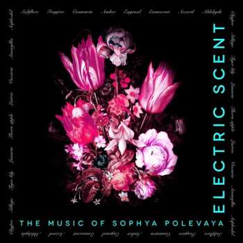 Album Sophya Polevaya: Electric Scent: The Music Of Sophya Polevaya