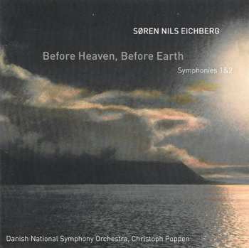 Album DR SymfoniOrkestret: Before Heaven, Before Earth: Symphonies 1 & 2