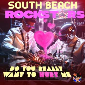 CD South Beach Rockstars: Do You Really Want To Hurt Me