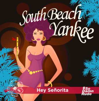 Album South Beach Yankee: Hey Senorita