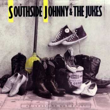 LP Southside Johnny & The Asbury Jukes: At Least We Got Shoes