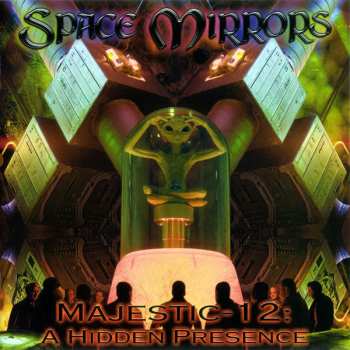 Album Space Mirrors: Majestic-12: A Hidden Presence