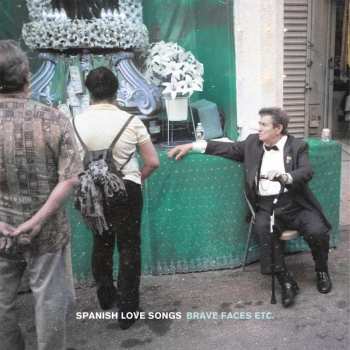 CD Spanish Love Songs: Brave Faces Etc