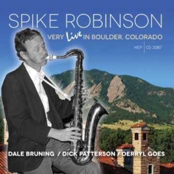 Album Spike Robinson: Very Live In Boulder, Colorado
