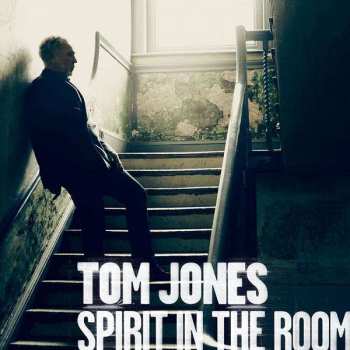 Album Tom Jones: Spirit In The Room