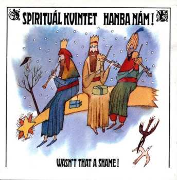 CD Spirituál Kvintet: Hanba Nám! (Wasn't That Shame!)