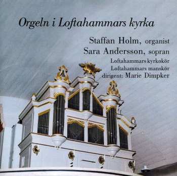 CD Staffan Holm: Orgeln I Loftahammars Kyrka