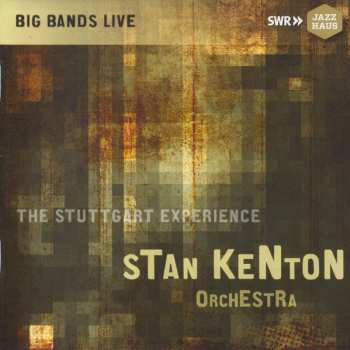 CD Stan Kenton And His Orchestra: The Stuttgart Experience