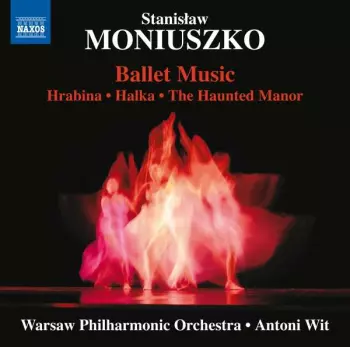 Ballet Music: Hrabina • Halka • The Haunted Manor