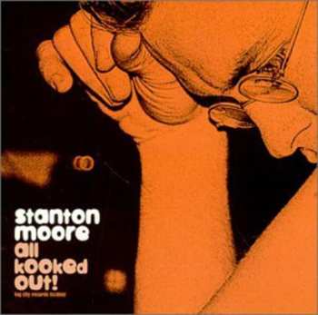 Album Stanton Moore: All Kooked Out!
