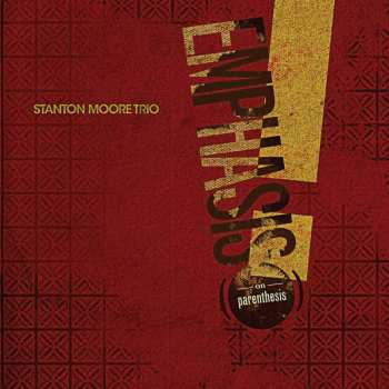 Album Stanton Moore Trio: Emphasis! (On Parenthesis)