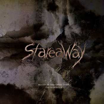 LP Stareaway: No Life In This Ghost Town (The Remixes II) 