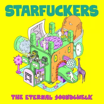 Starfuckers: The Eternal Soundcheck
