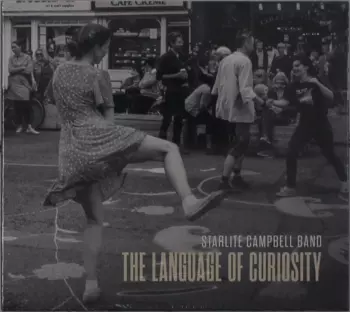Starlite Campbell Band: The Language of Curiosity