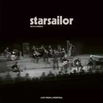 Starsailor: Starsailor With Strings: Live From Liverpool