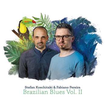 Album Stefan Koschitzki: Brazilian Blues Vol. II