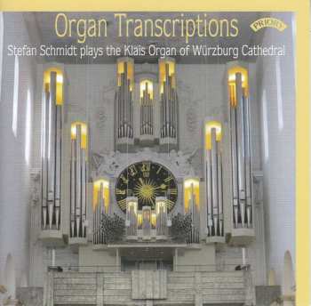 CD Stefan Schmidt: Organ Transcriptions 