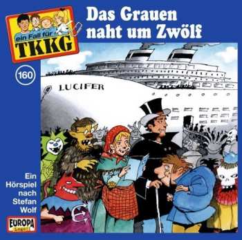 Album Stefan Wolf: TKKG 160 - Das Grauen Naht Um Zwölf