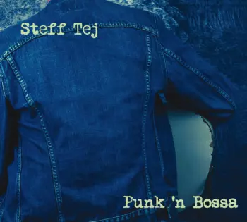 Steff Tej: Punk 'n Bossa
