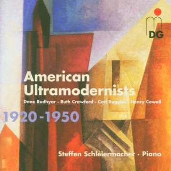 CD Steffen Schleiermacher: American Ultramodernists 1920-1950