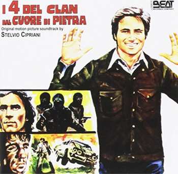 Album Stelvio Cipriani: I 4 Del Clan Dal Cuore Di Pietra (Original Motion Picture Soundtrack)