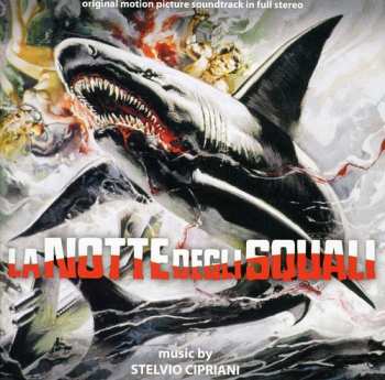 Album Stelvio Cipriani: La Notte Degli Squali (Original Motion Picture Soundtrack In Full Stereo)